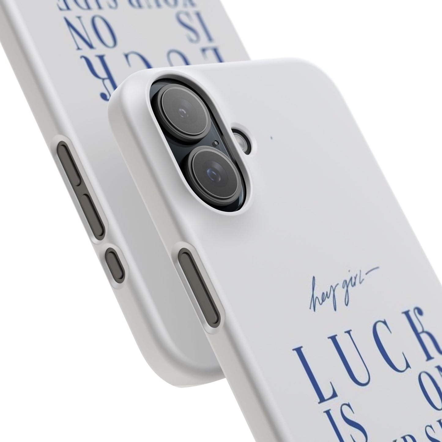Luck is On Your Side Snap Case - Inspirational Phone Cover for Positive Vibes
