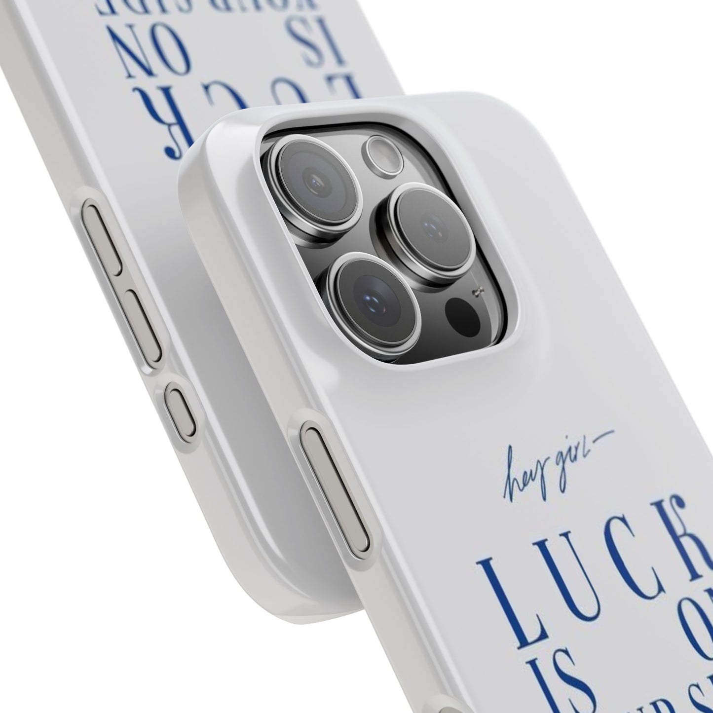 Luck is On Your Side Snap Case - Inspirational Phone Cover for Positive Vibes